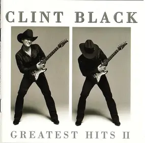 Clint Black - Greatest Hits II