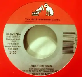 Clint Black - Half The Man / Back To Back