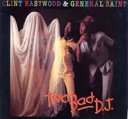 LP - Clint Eastwood And General Saint - Two Bad D.J.