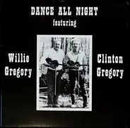 Clinton Gregory , Willie Gregory - Dance All Night