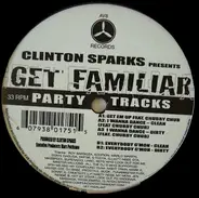 Clinton Sparks - Get Familiar (Party Tracks)