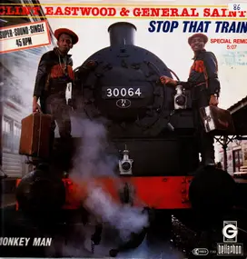 Clint Eastwood And General Saint - Stop That Train / Monkey Man