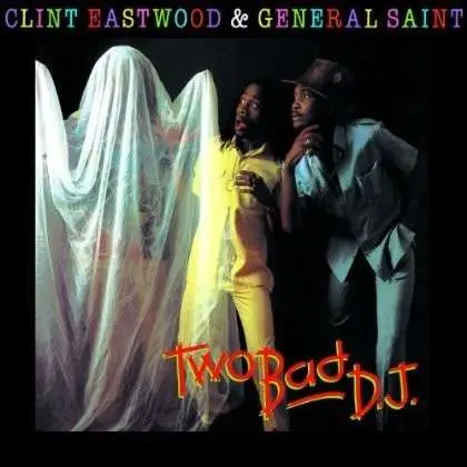Clint Eastwood & General Saint - Two Bad DJ