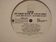 12inch Vinyl Single - Clipse - Got Caught Dealin' Pt. 2 (We Get Money)