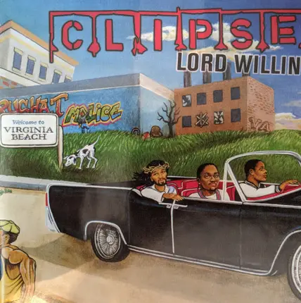 Clipse - Lord Willin'