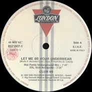 Club 69 - Let Me Be Your Underwear (Peter Rauhofer Remixes)