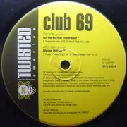 12inch Vinyl Single - Club 69 - Let Me Be Your Underwear / Always Unique