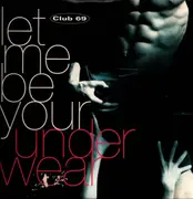 2 x 12inch Vinyl Single - Club 69 - Let Me Be Your Underwear