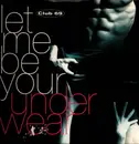 2 x 12inch Vinyl Single - Club 69 - Let Me Be Your Underwear