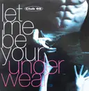 12inch Vinyl Single - Club 69 - Let Me Be Your Underwear