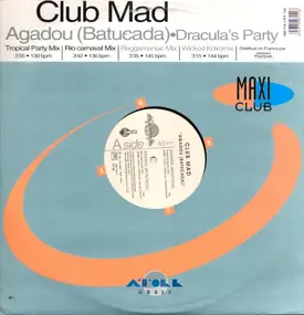 Club Mad - Agadou (Batucada) / Dracula's Party