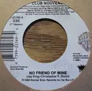 7inch Vinyl Single - Club Nouveau - No Friend Of Mine