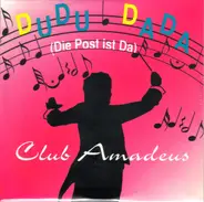 Club Amadeus - Dudu Dada (Die Post Ist Da)