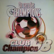Club Champion 98 - On Sera Les Champions