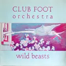 LP - Club Foot Orchestra - Wild Beasts