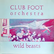 Club Foot Orchestra - Wild Beasts