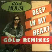 12inch Vinyl Single - Club House - Deep In My Heart (Gold Remixes)