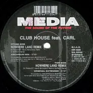 Club House Feat. Carl Fanini - Nowhere Land Remix
