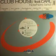 Club House feat. Carl Fanini - Nowhere Land