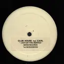 12inch Vinyl Single - Club House Feat. Carl Fanini - Light My Fire (Remixes)