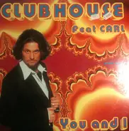 Club House Feat. Carl Fanini - You And I