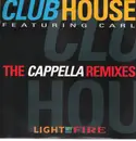 12inch Vinyl Single - Club House Featuring Carl Fanini - Light My Fire (The Cappella Remixes)