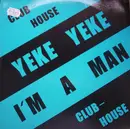 12inch Vinyl Single - Club House - I'm A Man / Yeke Yeke
