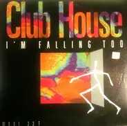 Club House - I'm Falling Too