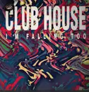 12inch Vinyl Single - Club House - I'm Falling Too