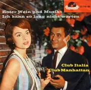 7inch Vinyl Single - Club Italia / Club Manhattan - Roter Wein Und Musik In Toskanien