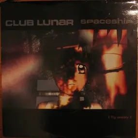 Club Lunar - Spaceship (Fly Away)