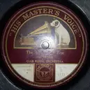 Schellack - Club Royal Orchestra - The Sheik / All That I Need Is You