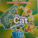 12inch Vinyl Single - Club Taboo - Do The Cat (Power Mixes)