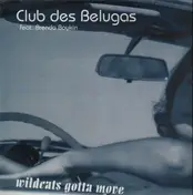 Club des Belugas - Wildcats Gotta Move