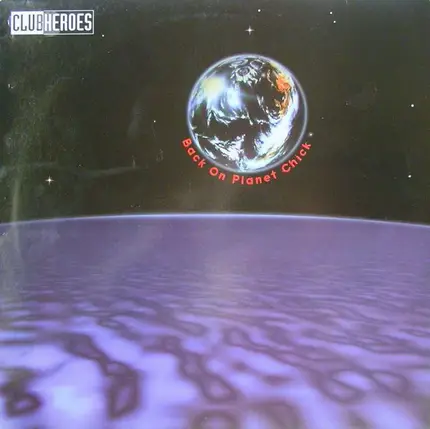 Clubheroes - Back On Planet Chick