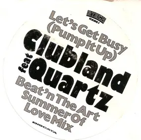 Clubland Feat Quartz - Let's Get Busy / Beat'n The Art