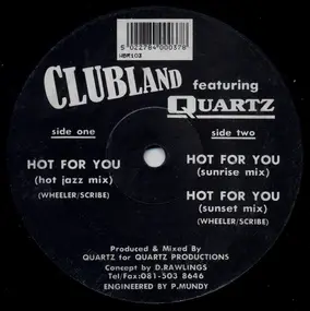 Clubland Featuring Quartz - Hot For You