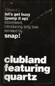 Clubland Featuring Quartz - Let's Get Busy (Pump It Up)