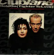 Clubland - Hold On (Tighter To Love)