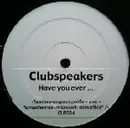 12inch Vinyl Single - Clubspeakers - Have You Ever...