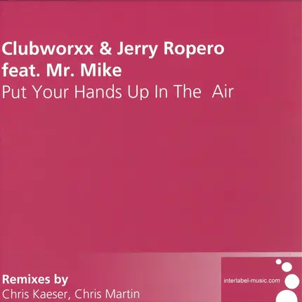 Clubworxx & Jerry Ropero Feat. Mr. Mike - Put Your Hands Up In The Air