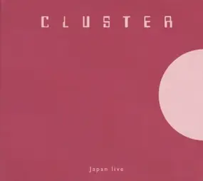 Cluster - Japan Live -Reissue-