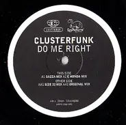 Clusterfunk - Do Me Right