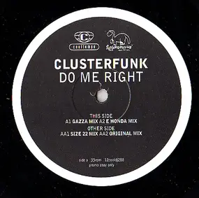 Clusterfunk - Do Me Right