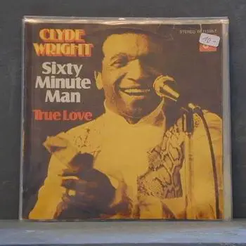Clyde Wright - Sixty Minute Man, True Love
