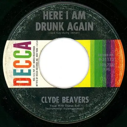 Clyde Beavers - Here I Am Drunk Again / My Love Is Real