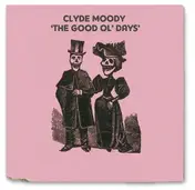 Clyde Moody - Good Ol'day