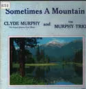 LP - Clyde Murphy And Murphy Trio - Sometimes A Mountain
