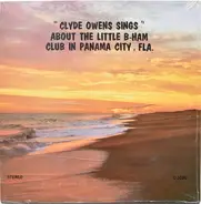 Clyde Owens - "Clyde Owens Sings" About The Little B-Ham Club In Panama City, FLA.