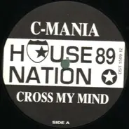 C-Mania - Cross My Mind